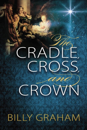 The Cradle, Cross, and Crown