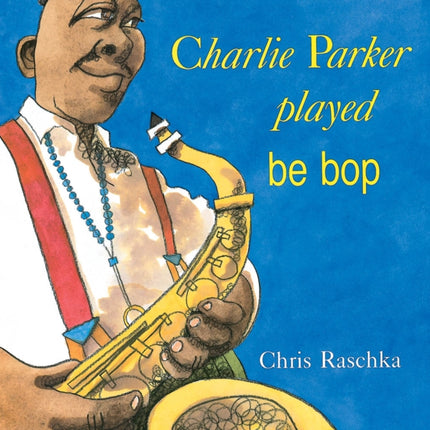 Charlie Parker Played Be Bop