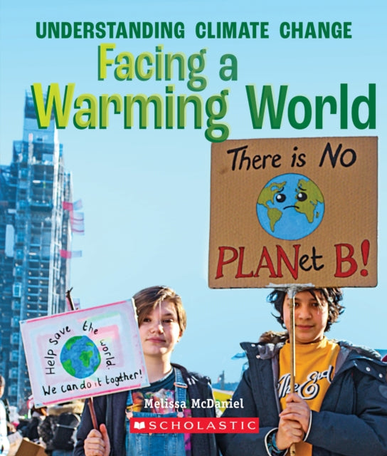 Facing a Warming World A True Book Understanding Climate Change