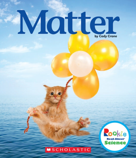 Matter Rookie ReadAbout Science Physical Science