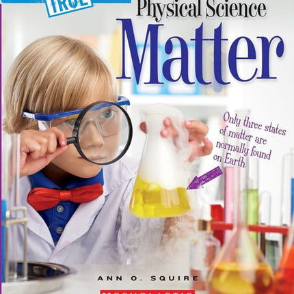 Matter (a True Book: Physical Science)