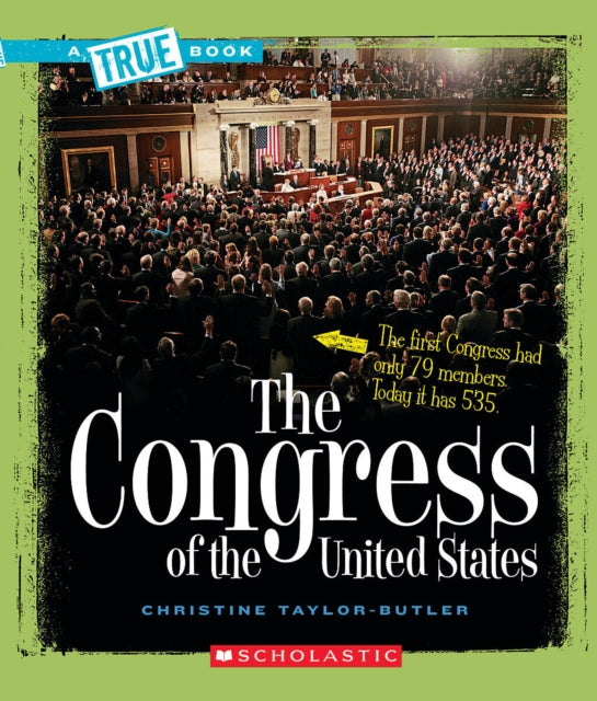 The Congress of the United States (a True Book: American History)