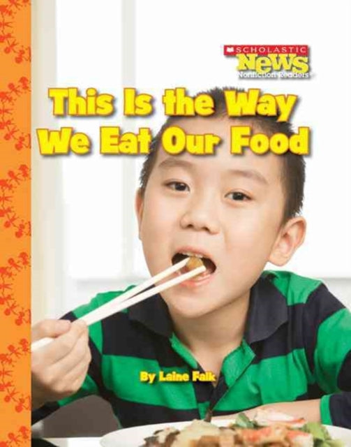 Scholastic News This is the Way We Eat Our Food