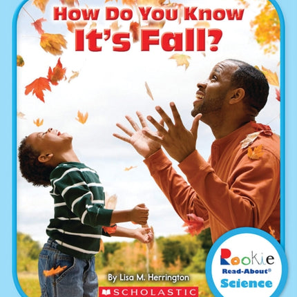 How Do You Know It's Fall? (Rookie Read-About Science: Seasons)