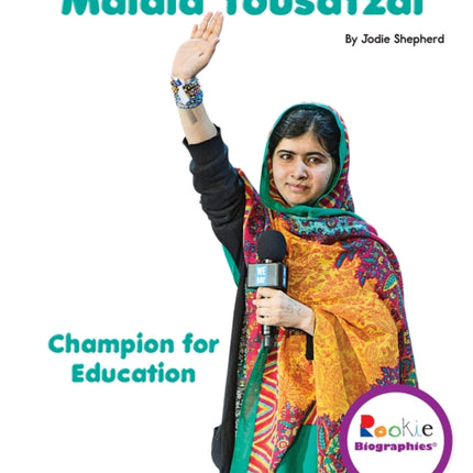 Malala Yousafzai: Champion for Education (Rookie Biographies)