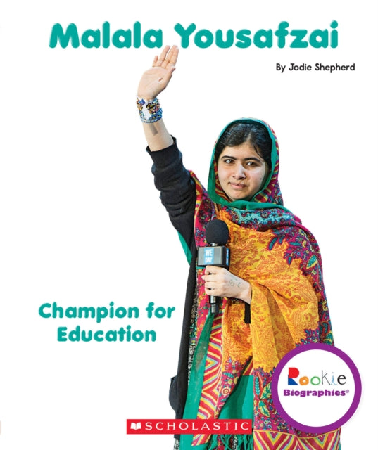 Malala Yousafzai: Champion for Education (Rookie Biographies)