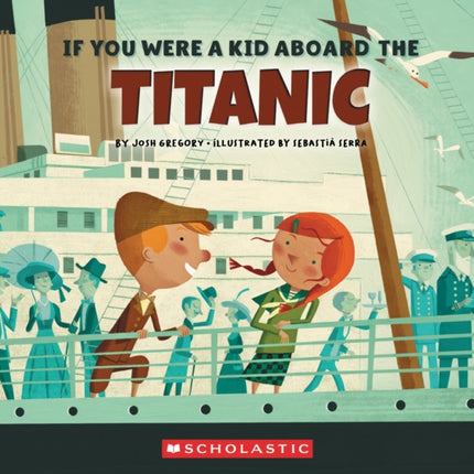 If You Were a Kid Aboard the Titanic If You Were
