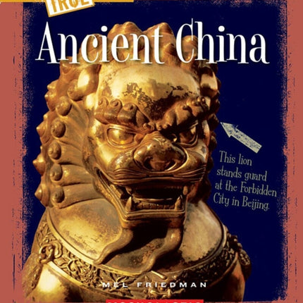 Ancient China (a True Book: Ancient Civilizations)