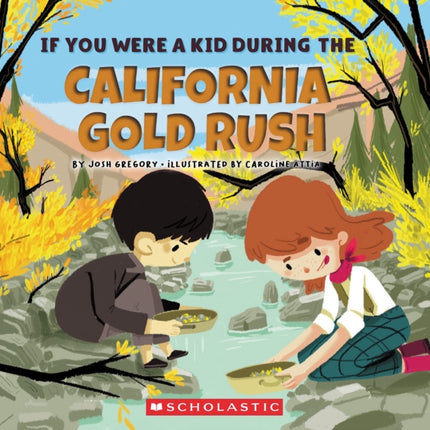 If You Were a Kid During the California Gold Rush