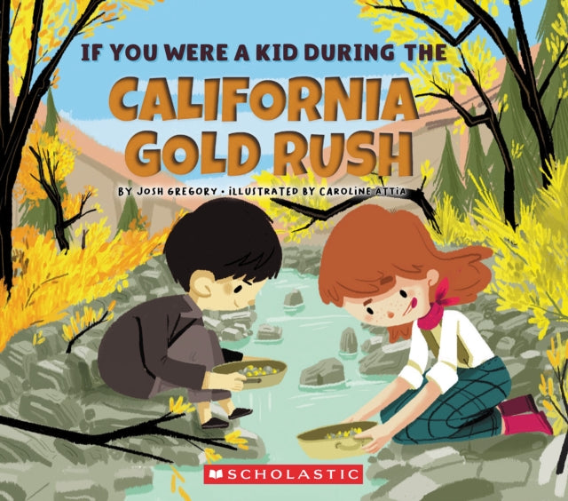 If You Were a Kid During the California Gold Rush