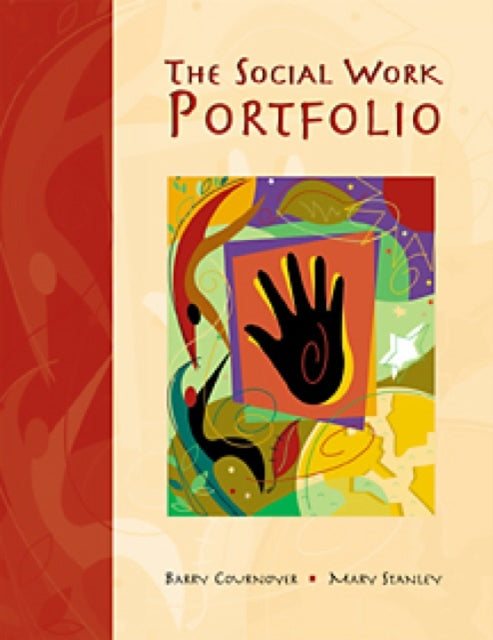 The Social Work Portfolio: Planning, Assessing, and Documenting Lifelong Learning in a Dynamic Profession