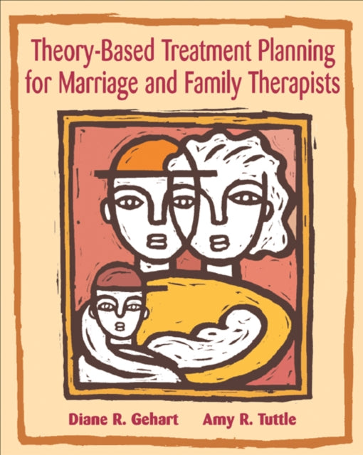 TheoryBased Treatment Planning for Marriage and Family Therapists