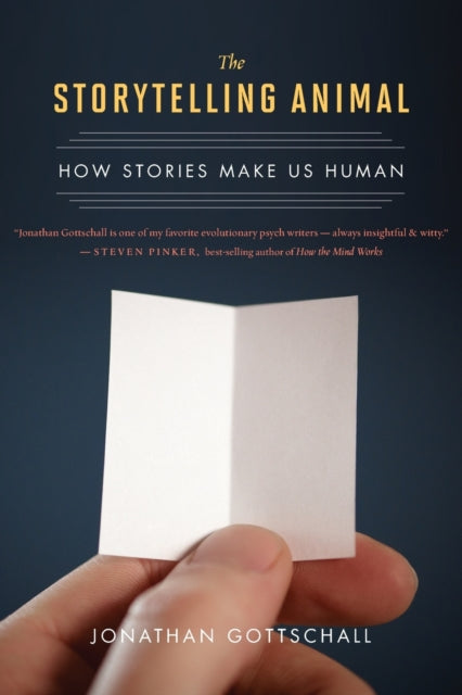 The Storytelling Animal: How Stories Make Us Human