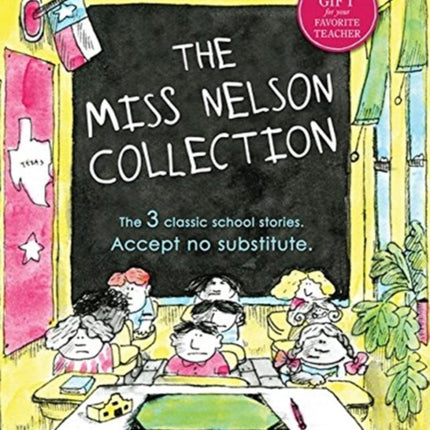 The Miss Nelson Collection: 3 Complete Books in 1!: Miss Nelson Is Missing, Miss Nelson Is Back, and Miss Nelson Has a Field Day