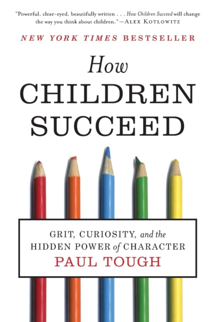 How Children Succeed: Grit, Curiosity, and the Hidden Power of Character