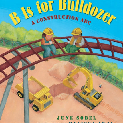 B Is for Bulldozer Board Book: A Construction ABC