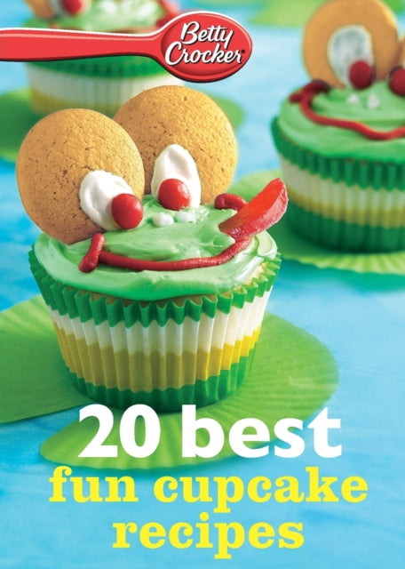 Betty Crocker 20 Best Fun Cupcake Recipes