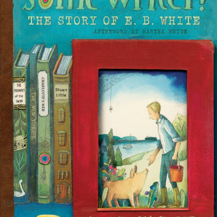 Some Writer! The Story of  E B White