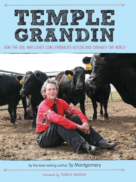 Temple Grandin: How the Girl Who Loved Cows Embraced Autism and Changed the World