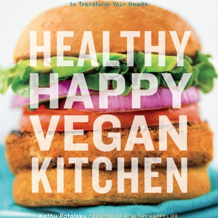 Healthy Happy Vegan Kitchen