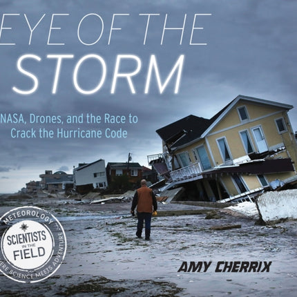 Eye of the Storm: NASA, Drones, and the Race to Crack the Hurricane Code