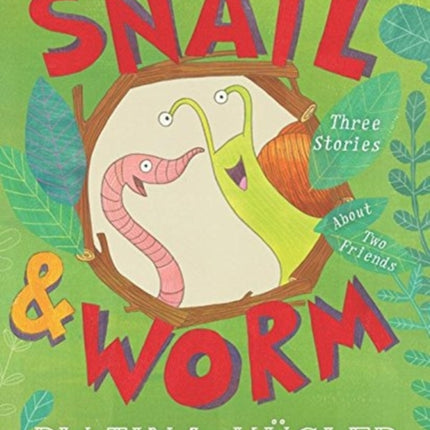 Snail and Worm: Three Stories about Two Friends