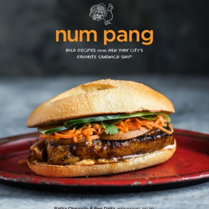 Num Pang: Bold Recipes from New York City's Favorite Sandwich Shop