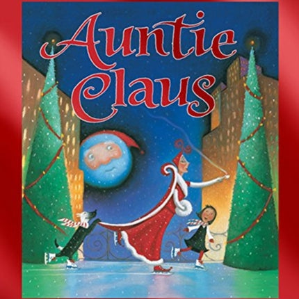 Auntie Claus Deluxe Edition: A Christmas Holiday Book for Kids