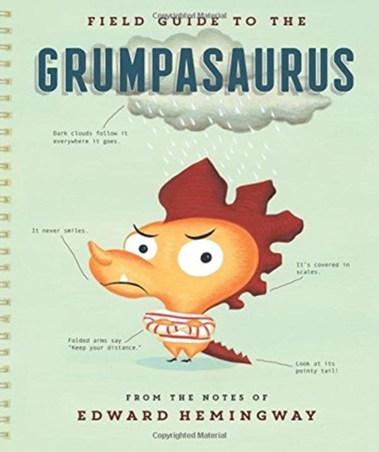 Field Guide to the Grumpasaurus