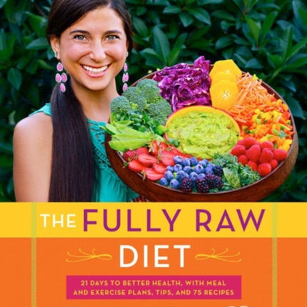 The Fully Raw Diet