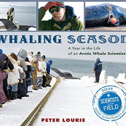 Whaling Season: A Year in the Life of an Arctic Whale Scientist