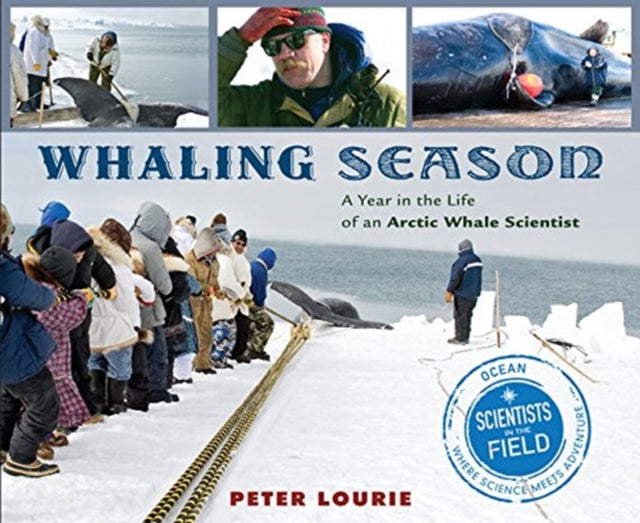 Whaling Season: A Year in the Life of an Arctic Whale Scientist