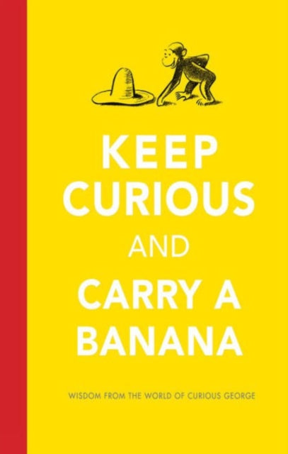 Keep Curious And Carry A Banana