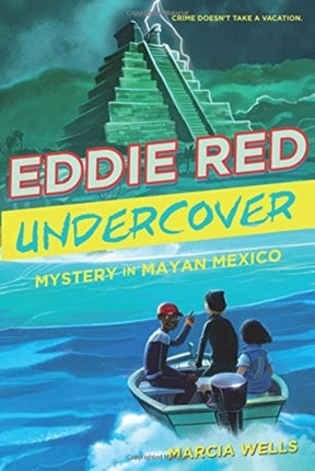 Eddie Red: Undercover Mystery in Mayan Mexico