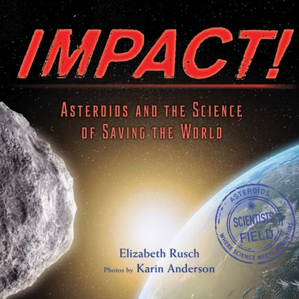 Impact! Asteroids and the Science of Saving the World