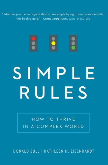 Simple Rules: How to Thrive in a Complex World