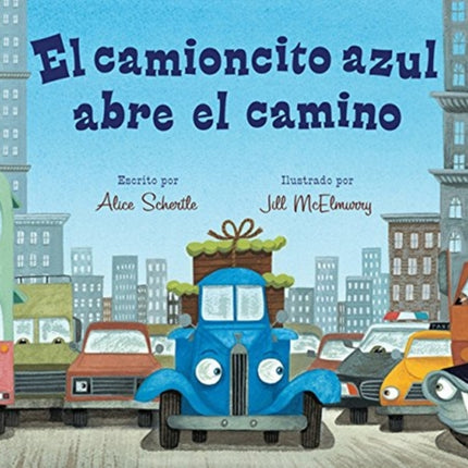 El Camioncito Azul Abre El Camino: Little Blue Truck Leads the Way (Spanish Edition)