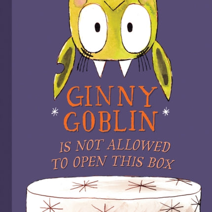 Ginny Goblin Is Not Allowed to Open This Box