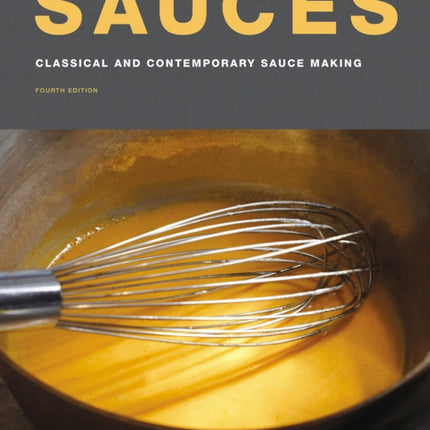 Sauces: Classical and Contemporary Sauce Making