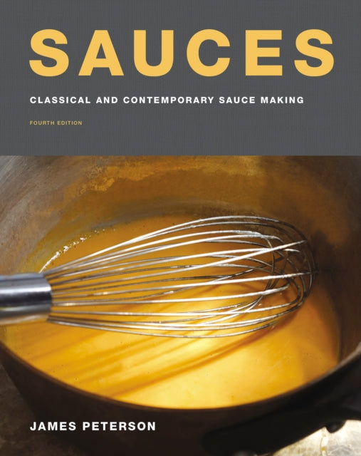 Sauces: Classical and Contemporary Sauce Making