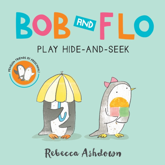 Bob and Flo Play Hide-And-Seek Board Book