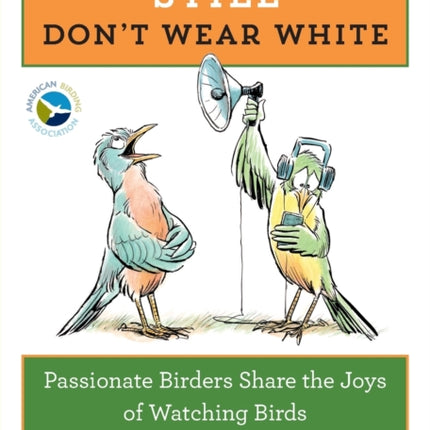 Good Birders Still Dont Wear White