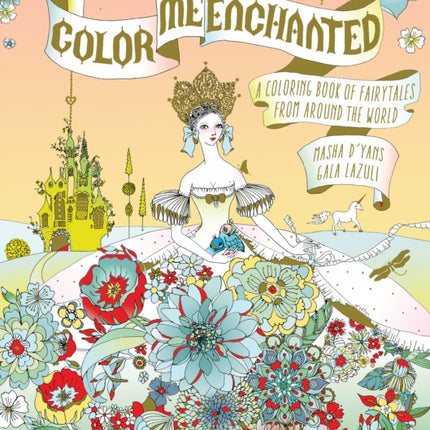 Color Me Enchanted A Coloring Book of Fairy Tales