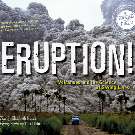 Eruption! Volcanoes and the Science of Saving Lives