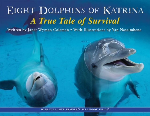 Eight Dolphins of Katrina A True Tale of Survival