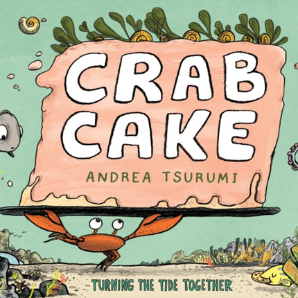 Crab Cake: Turning the Tide Together