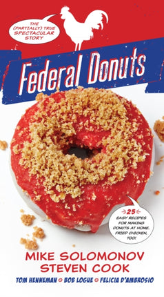 Federal Donuts: The (Partially) True Spectacular Story