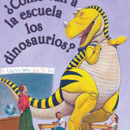 ¿Cómo Van a la Escuela Los Dinosaurios? (How Do Dinosaurs Go to School?)