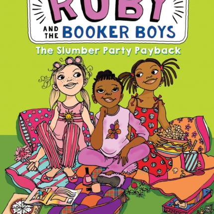 The Slumber Party Payback (Ruby and the Booker Boys #3): Volume 3