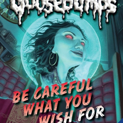 Goosebumps Classics: #7 Be Careful What You Wish For